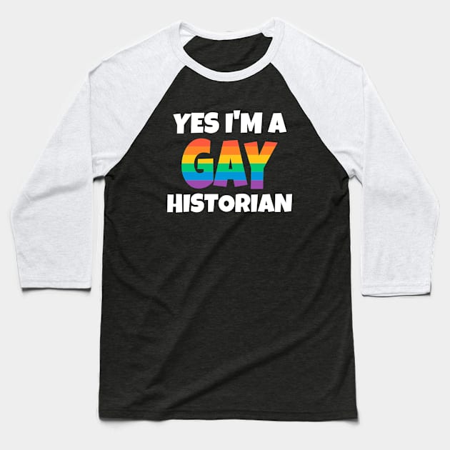 Rainbow Gay Historian Baseball T-Shirt by FunnyStylesShop